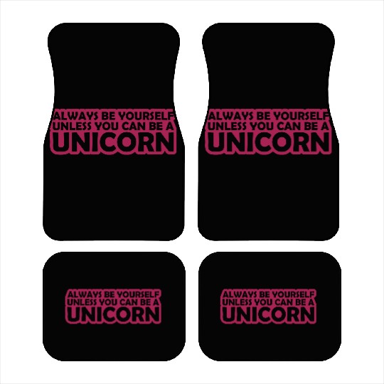Quote be yourself unicorn Car Mats