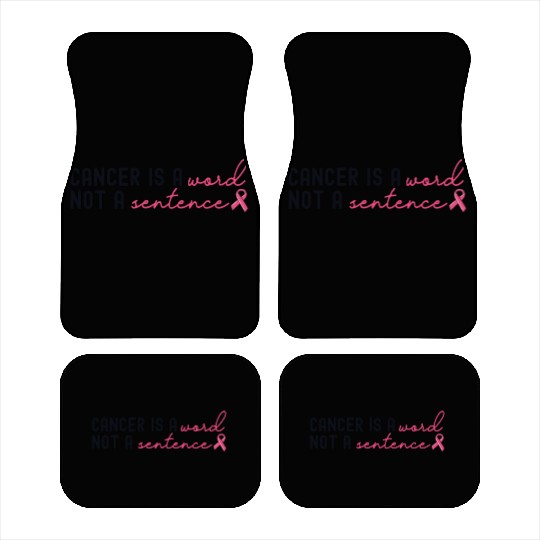 Cancer If A Word Not A Sentence Breast Cancer Car Mats