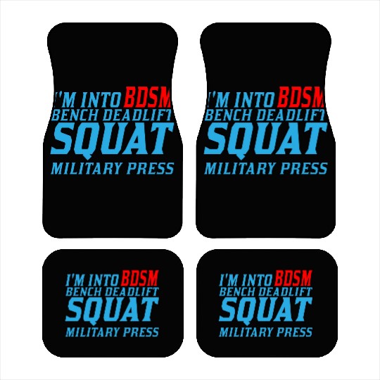 Im Into BDSM Bench Squat Deadlift Military Press11 Car Mats