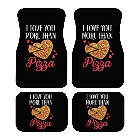 I Love You More Than Pizza Funny Pizza Lover Gift Car Mats