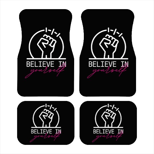 Believe in yourself Car Mats