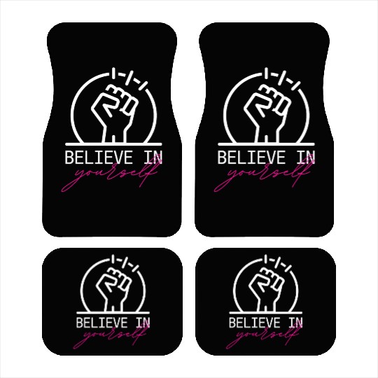 Believe in yourself Car Mats