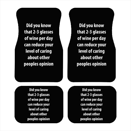 Sarcasm Wine Drinking Humor Birthday Idea Women Car Mats