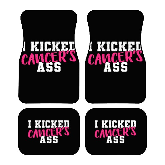 I Kicked Cancers Ass Breast Cancer Survivor Car Mats