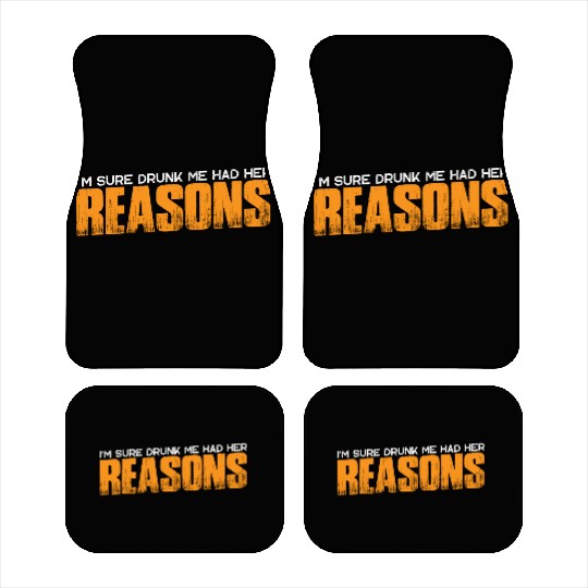I'm Sure Drunk Me Had Her Reasons 24 Car Mats