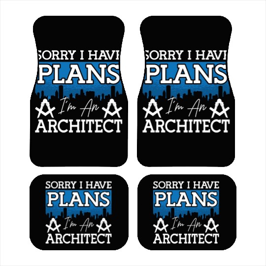 Architect Sorry I Have Plans Architecture Engineer Car Mats