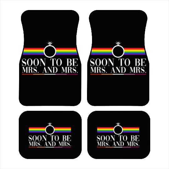 Soon To Be Mrs. And Mrs. - Lesbian Wedding Gay Car Mats