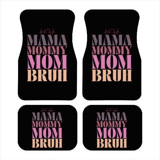 mama mommy mom bruh Car Mats