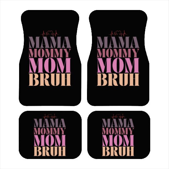 mama mommy mom bruh Car Mats