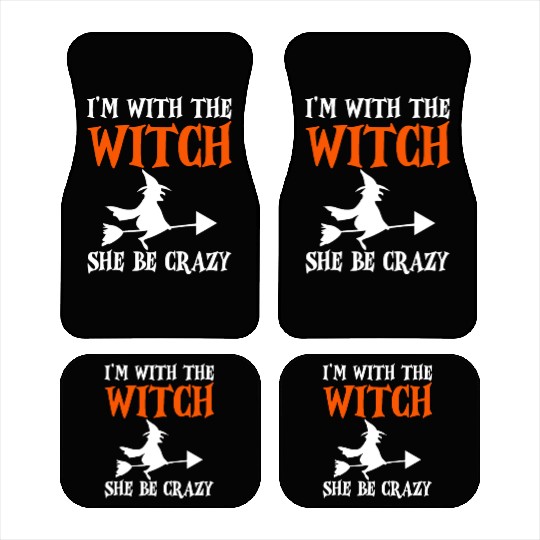 I'm With The Witch, She Be Crazy 2 Car Mats