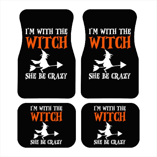 I'm With The Witch, She Be Crazy 2 Car Mats
