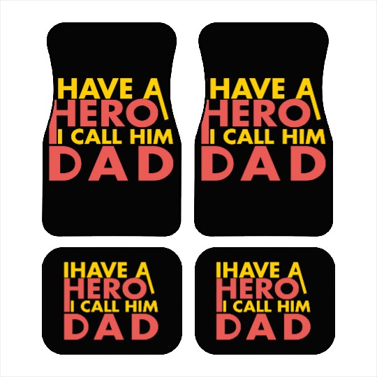 I have a hero i call him dad Car Mats