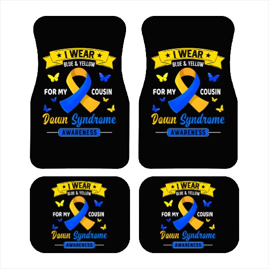 I Wear Blue Yellow For My Cousin Down Syndrome Car Mats