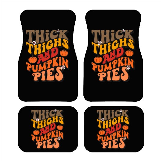 Funny Thanksgiving Thick Thights Pumpkin Pies Car Mats