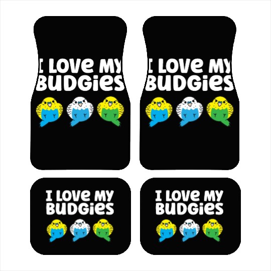 Budgie Parakeet Bird Owner I Love My Budgies Car Mats