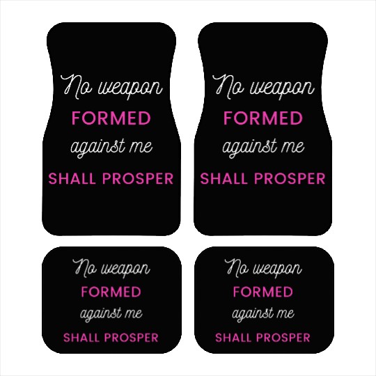 No Weapon Formed Against Me Shall Prosper Car Mats