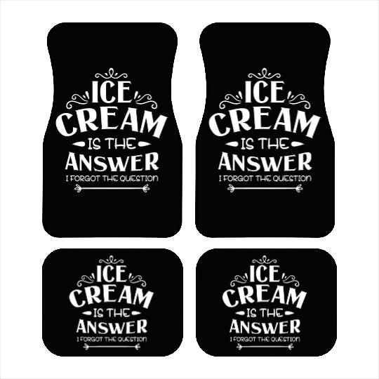 Ice Cream Is The Answer I Forgot The Question Car Mats