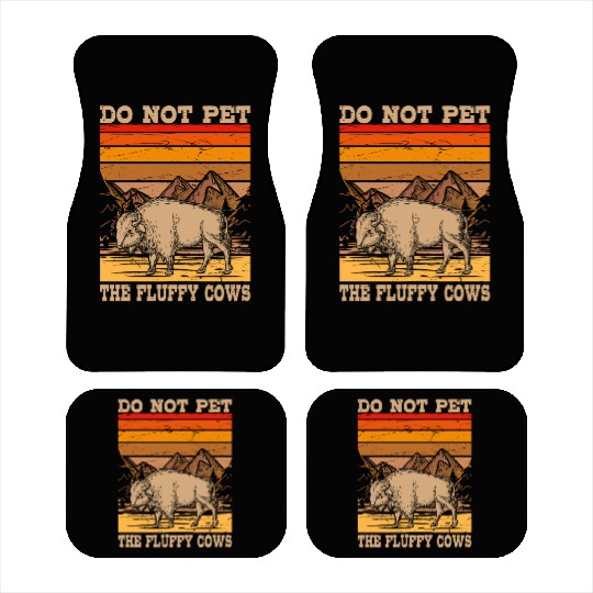 Cattle Bison Farmer Do Not Pet The Fluffy Cows Car Mats