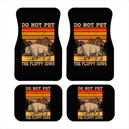 Cattle Bison Farmer Do Not Pet The Fluffy Cows Car Mats