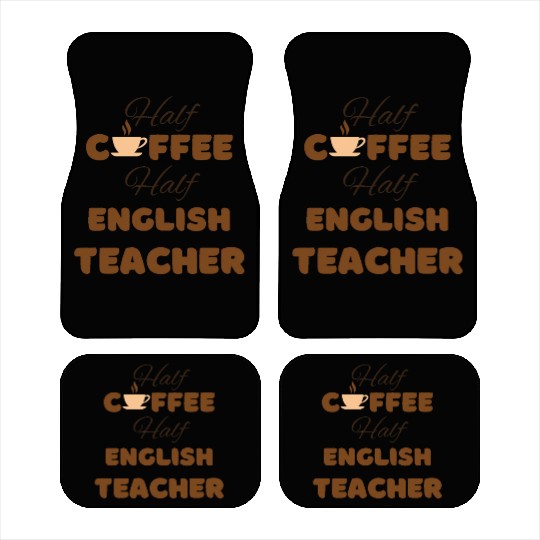 Half coffee half English teacher funny brown text Car Mats