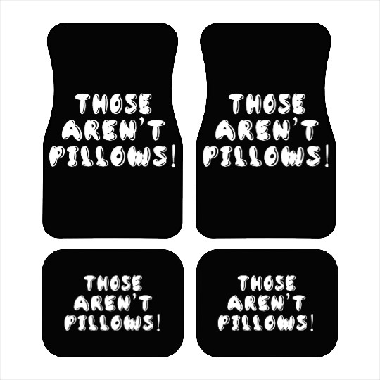 Planes Trains And Automobiles Those Aren t Pillows Car Mats