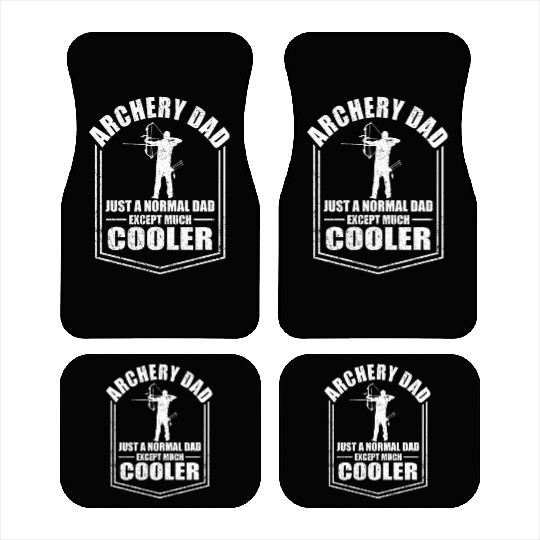 Archery Dad Normal Dad Except Cooler Fathers Day Car Mats