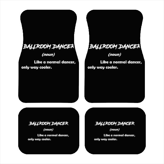 Funny Definition Dance Teacher Ballroom Dancer Car Mats