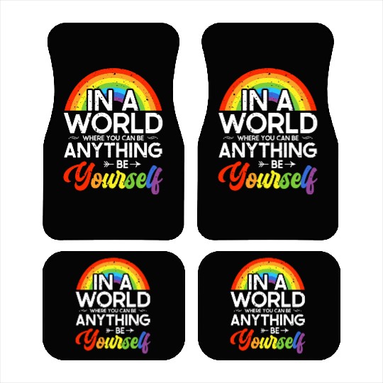 In A World Where You Can Be Anything Be Yourself Car Mats