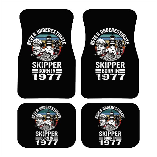 Never Underestimate Skipper Born In 1977 Car Mats