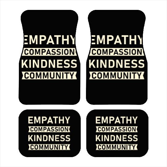 t Empathy Compassion Kindness Community 4 01 Car Mats