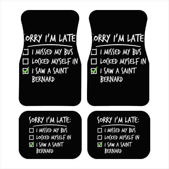 Sorry I'm Late Saint Bernard Car Mats