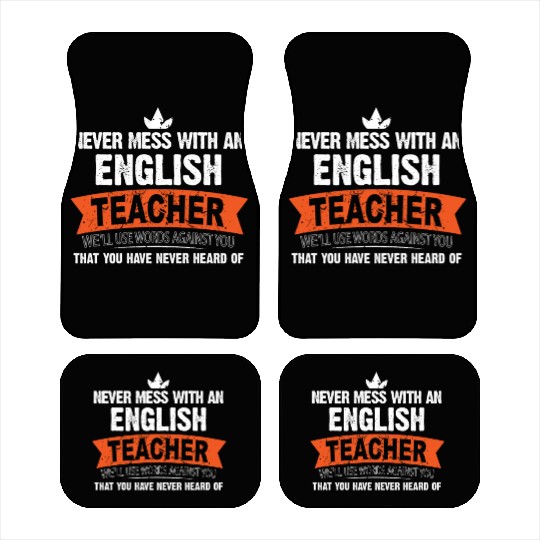 Never Mess With An English Teacher We'll Use Words Car Mats