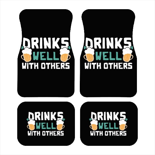 Drinks Well With Others Funny Beer St. Patrick's Car Mats
