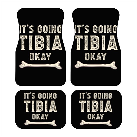 Science Doctor Puns Joke It's Going Tibia Okay Car Mats