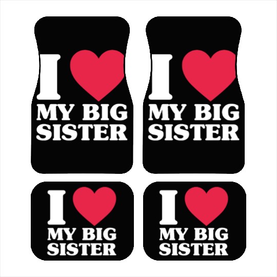 I Love My Big Sister Car Mats
