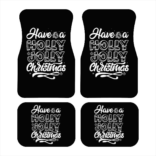 Have a holly jolly christmas Car Mats