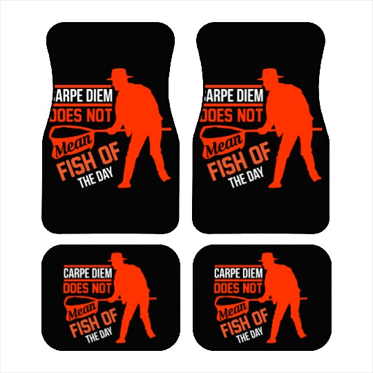 Carpe Diem does not mean fish of the day Car Mats