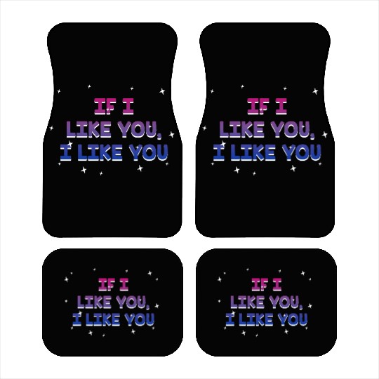 If I Like You I Like You Bisexual LGBTQ Bi Pride Car Mats