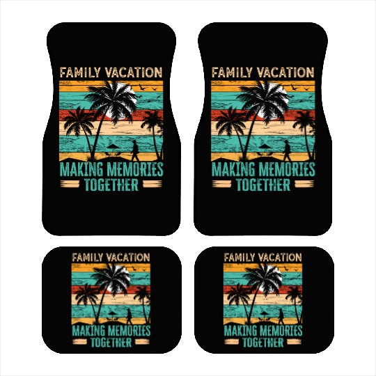 Family Vacation Making Memories Together Car Mats