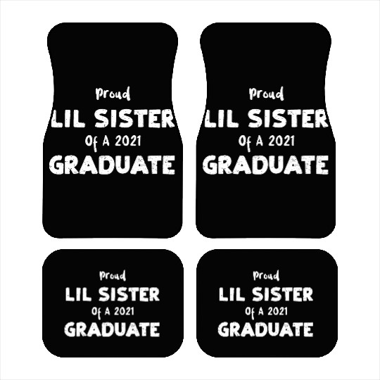 Proud Lil Sister Of A 2021 Graduate Car Mats