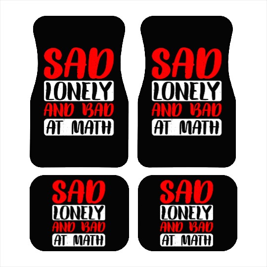 Sad Lonely And Bad At Math 2 Car Mats