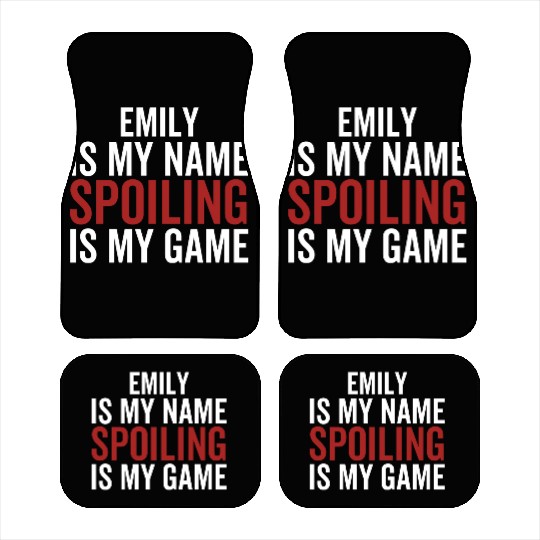 Emily is My Name Spoiling is My Game Car Mats
