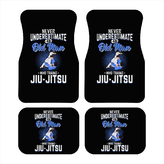 Never Underestimate An Old Man Jiu Jitsu BJJ Jiu-J Car Mats