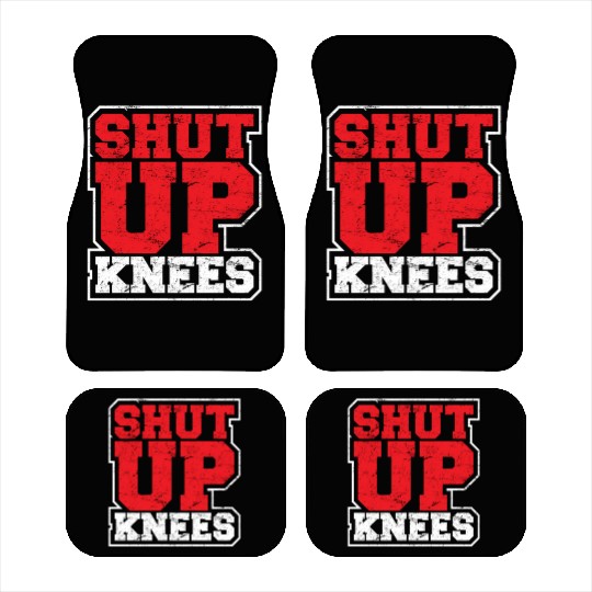 Funny Shut Up Knees Gym Workout Running Training L Car Mats