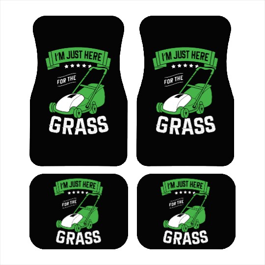 I'm Just Here For The Grass Lawn Mower Landscaper Car Mats