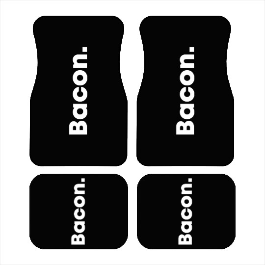 Yes Bacon (no Kevin) Food lovers Bacon lovers food Car Mats