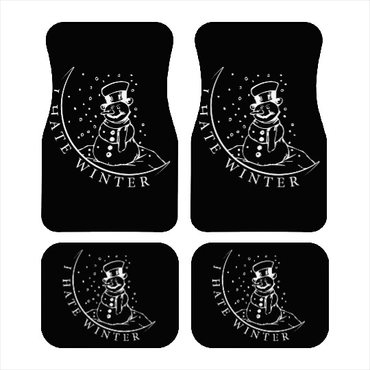 I Hate Winter, I Hate Snow And Cold Car Mats