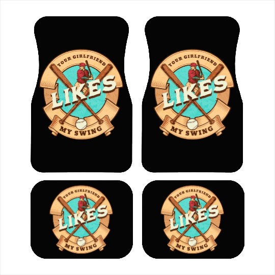 Your Girlfriend Likes My Swing Car Mats