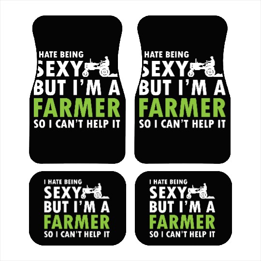 I Hate Being Sexy But I'm A Farmer Car Mats