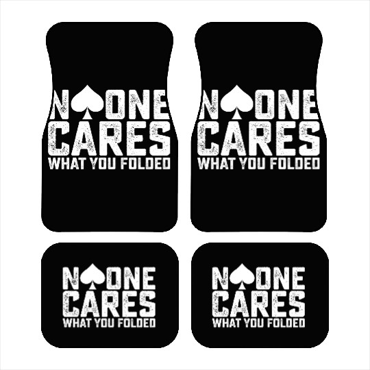 Poker No One Cares What You Folded Car Mats